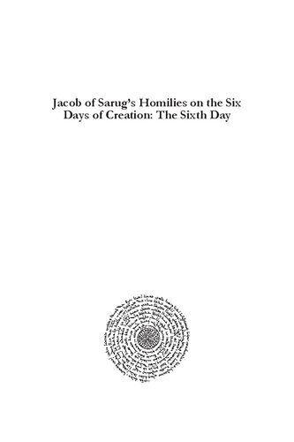 Jacob Of Sarugs Homilies On The Six Days Of Creation Edward G Mathews