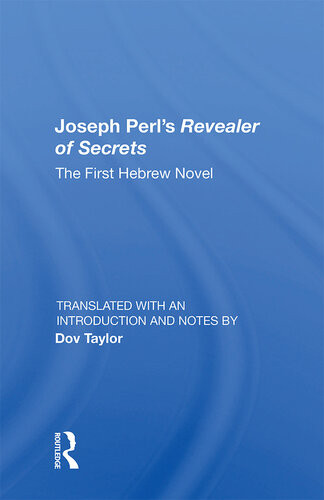 Joseph Perls Revealer Of Secrets The First Hebrew Novel Dov Taylor
