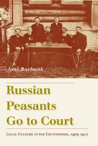 Russian Peasants Go To Court Legal Culture In The Countryside 19051917 Jane Burbank