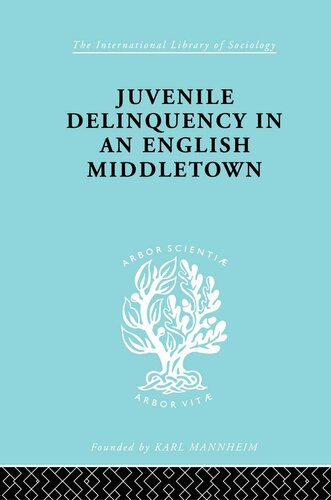 Juvenile Delinquency In An English Middle Town Hermann Mannheim