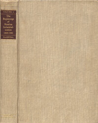 Beginnings Of Russian Industrialization 18001860 William L Blackwell