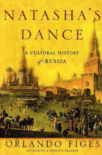 Natashas Dance A Cultural History Of Russia Orlando Figes