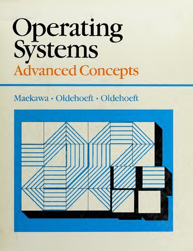 Operating Systems Advanced Concepts Mamoru Maekawa Arthur E Oldehoeft Rodney R Oldehoeft