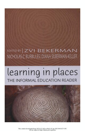 Learning In Places The Informal Education Reader Nicholas C Burbules Zvi Bekerman Diana Silbermankeller