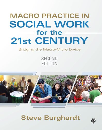 Macro Practice In Social Work For The 21st Century Bridging The Macromicro Divide 2nd Edition Steve Burghardt