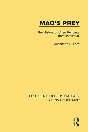 Maos Prey The History Of Chen Renbing Liberal Intelletual Jeannette F Ford