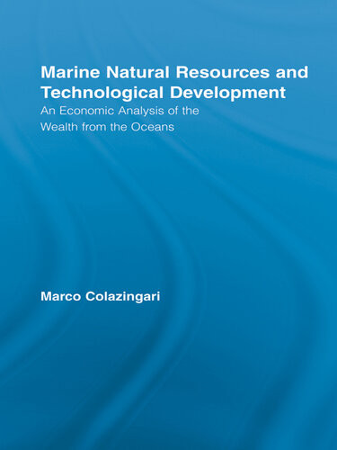 Marine Natural Resources And Technological Development An Economic Analysis Of The Wealth From The Oceans Marco Colazingari