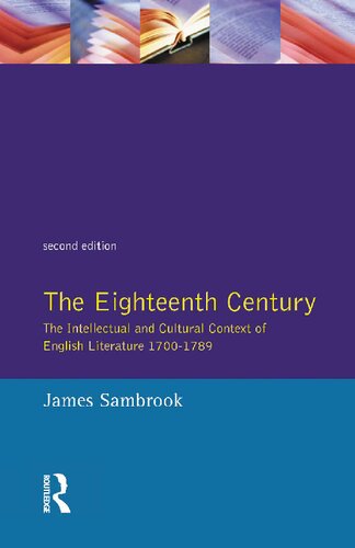 The Eighteenth Century The Intellectual And Cultural Context Of English Literature 17001789 2nd Edition James Sambrook