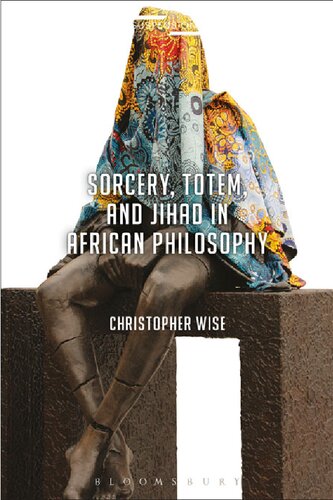 Sorcery Totem And Jihad In African Philosophy Christopher Wise