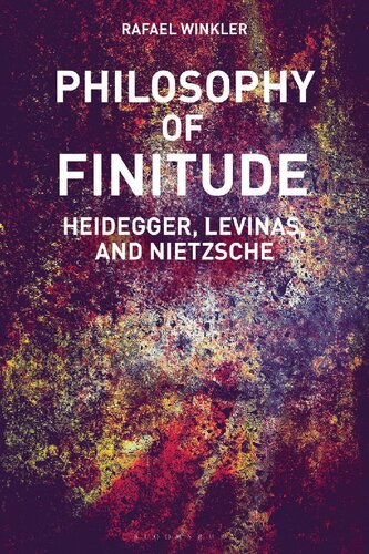 Philosophy Of Finitude Heidegger Levinas And Nietzsche Rafael Winkler