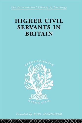 Higher Civil Servants In Britain R K Kelsall