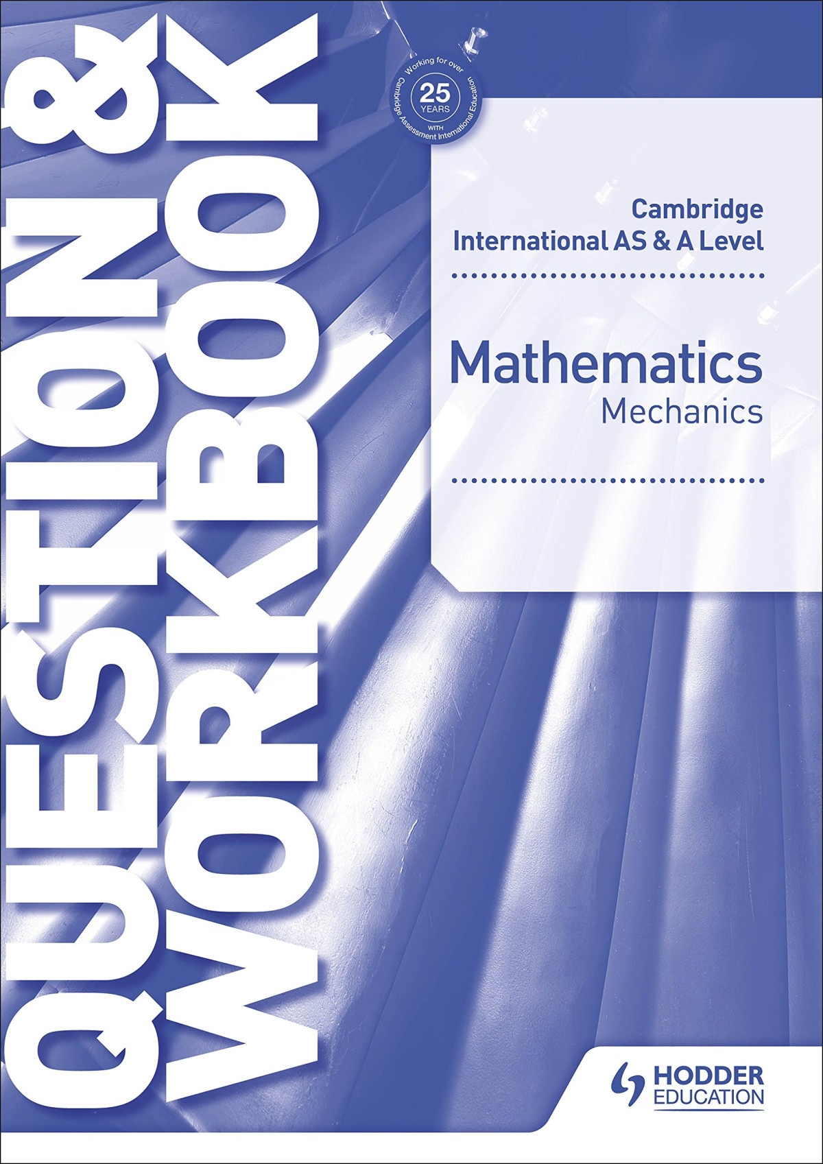 Cambridge International As A Level Mathematics Mechanics Question Workbook Workbook Willard