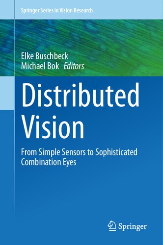 Distributed Vision From Simple Sensors To Sophisticated Combination Eyes Elke Buschbeck
