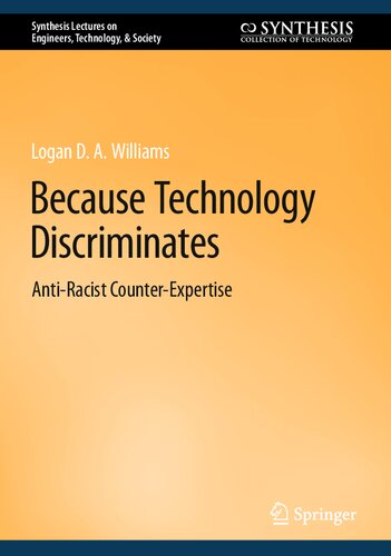 Because Technology Discriminates Antiracist Counterexpertise Logan D A Williams