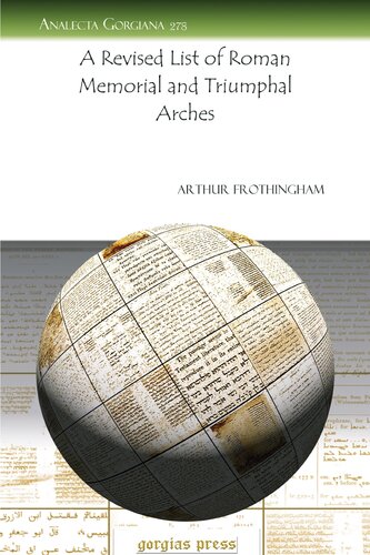 A Revised List Of Roman Memorial And Triumphal Arches Analecta Gorgiana 1st Edition Arthur Frothingham
