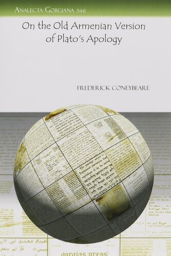 On The Old Armenian Version Of Platos Apology Analecta Gorgiana 1st Edition Frederick Coneybeare