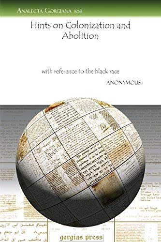 Hints On Colonization And Abolition With Reference To The Black Race Analecta Gorgiana Anonymous