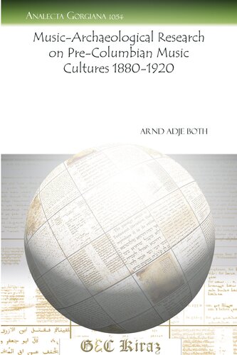 Musicarchaeological Research On Precolumbian Music Cultures 18801920 Arnd Adje Both