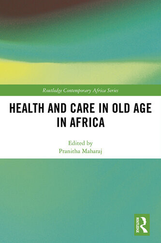 Health And Care In Old Age In Africa Pranitha Maharaj