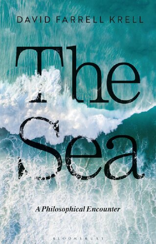 The Sea A Philosophical Encounter David Farrell Krell