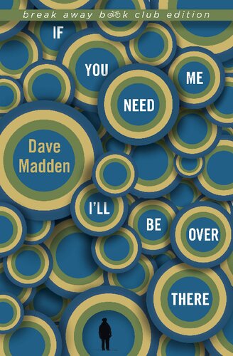 If You Need Me Ill Be Over There Dave Madden