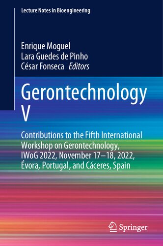 Gerontechnology V Contributions To The Fifth International Workshop On Gerontechnology Iwog 2022 November 1718 2022 Vora Portugal And Cceres Spain Enrique Moguel