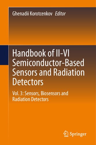 Handbook Of Iivi Semiconductorbased Sensors And Radiation Detectors Vol 3 Sensors Biosensors And Radiation Detectors Ghenadii Korotcenkov