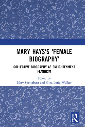 Mary Hayss Female Biography Collective Biography As Enlightenment Feminism Mary Spongberg