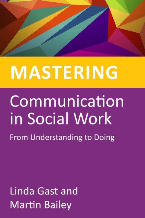 Mastering Communication In Social Work Illustrated Martin Bailey