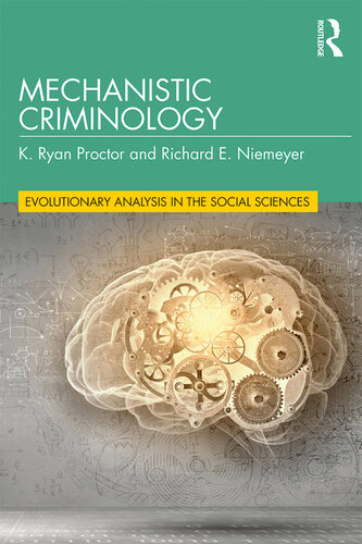 Mechanistic Criminology K Ryan Proctor Richard E Niemeyer