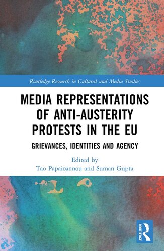 Media Representations Of Antiausterity Protests In The Eu Grievances Identities And Agency Tao Papaioannou