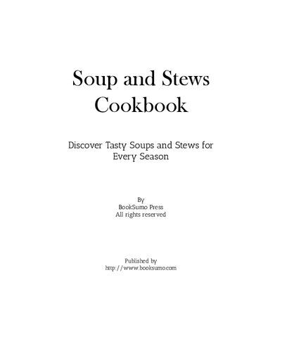 Soup And Stews Cookbook Discover Tasty Soups And Stews For Every Season 2nd Edition Booksumo Press