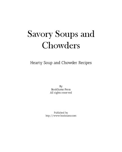 Savory Soups And Chowders Hearty Soup And Chowder Recipes 2nd Edition Booksumo Press