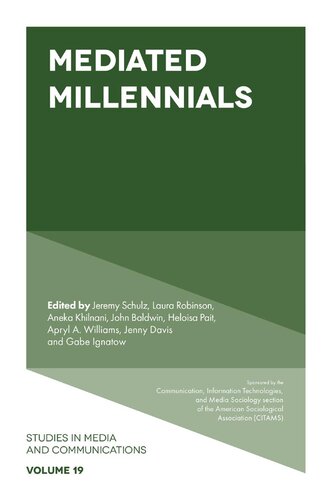Mediated Millennials Jeremy Schulz Laura Robinson Aneka Khilnani