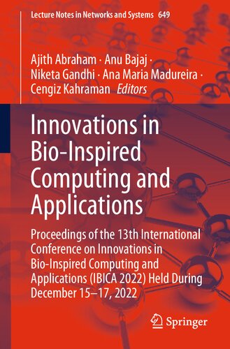 Innovations In Bioinspired Computing And Applications Proceedings Of The 13th International Conference On Innovations In Bioinspired Computing And Applications Ibica 2022 Held During December 1517 2022 Ajith Abraham