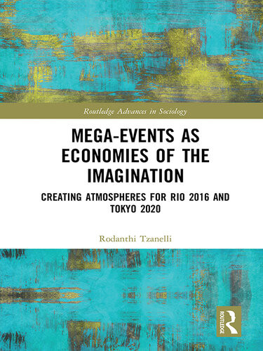 Megaevents As Economies Of The Imagination Creating Atmospheres For Rio 2016 And Tokyo 2020 Rodanthi Tzanelli