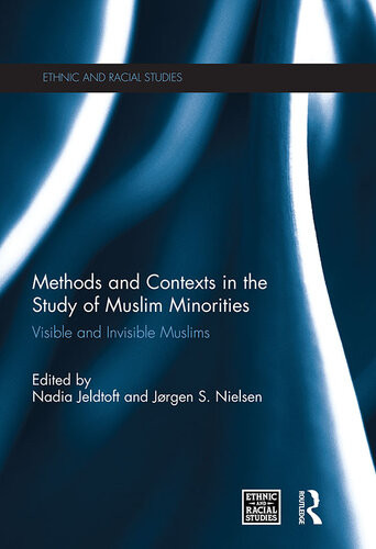 Methods And Contexts In The Study Of Muslim Minorities Visible And Invisible Muslims Nadia Jeldtoft