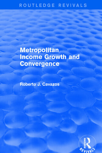 Metropolitan Income Growth And Convergence Roberto J Cavazos