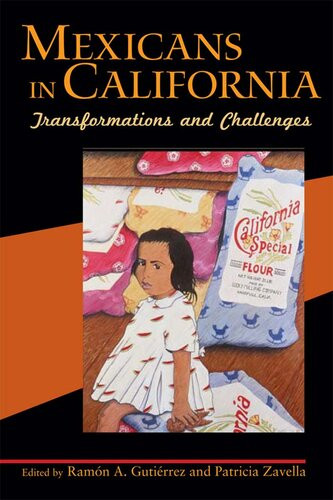 Mexicans In California Transformations And Challenges Ramn A Gutirrez Patricia Zavella
