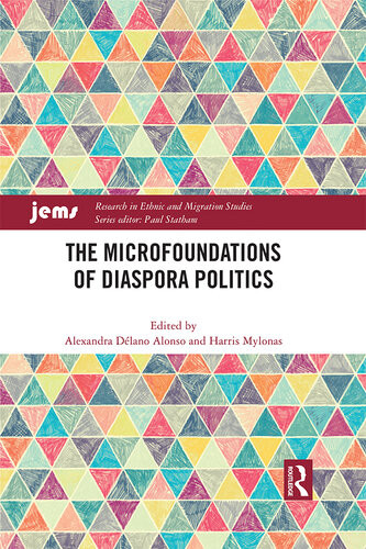 The Microfoundations Of Diaspora Politics Alexandra Dlano Alonso Harris Mylonas