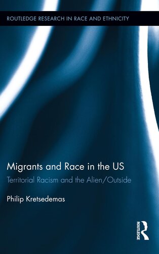 Migrants And Race In The Us Territorial Racism And The Alienoutside Philip Kretsedemas