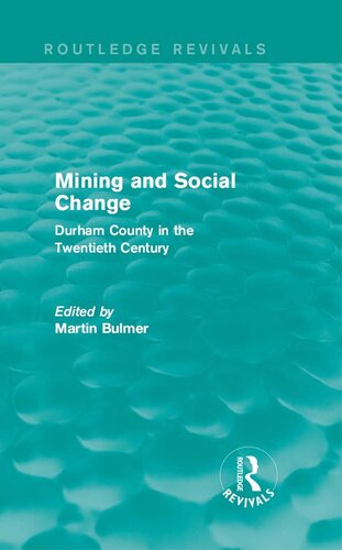 Mining And Social Change Durham County In The Twentieth Century Martin Bulmer