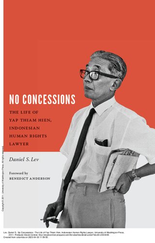 No Concessions The Life Of Yap Thiam Hien Indonesian Human Rights Lawyer Daniel Lev