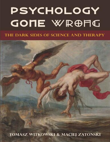 Psychology Gone Wrong The Dark Sides Of Science And Therapy Tomasz Witkowski