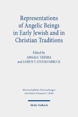Representations Of Angelic Beings In Early Jewish And In Christian Traditions Amsalu Tefera