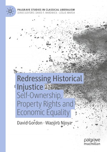 Redressing Historical Injustice Selfownership Property Rights And Economic Equality David Gordon