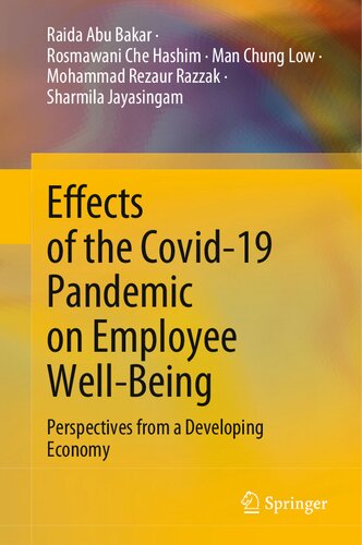 Effects Of The Covid19 Pandemic On Employee Wellbeing Perspectives From A Developing Economy Raida Abu Bakar