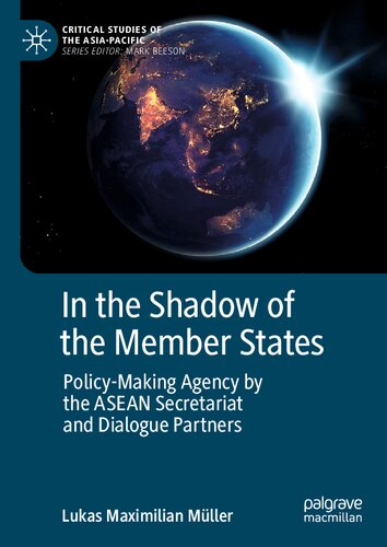 In The Shadow Of The Member States Policymaking Agency By The Asean Secretariat And Dialogue Partners Lukas Maximilian Mller