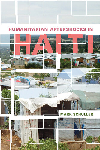 Humanitarian Aftershocks In Haiti Ebook Epub Mark Schuller
