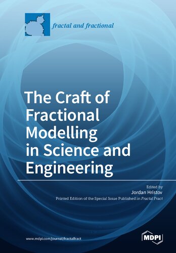 The Craft Of Fractional Modelling In Science And Engineering Jordan Hristov